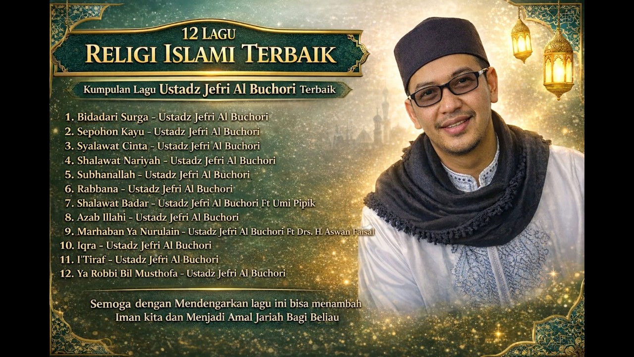 KOLEKSI LAGU USTADZ JEFRI AL-BUCHORI | KUMPULAN LAGU RELEGI ISLAMI