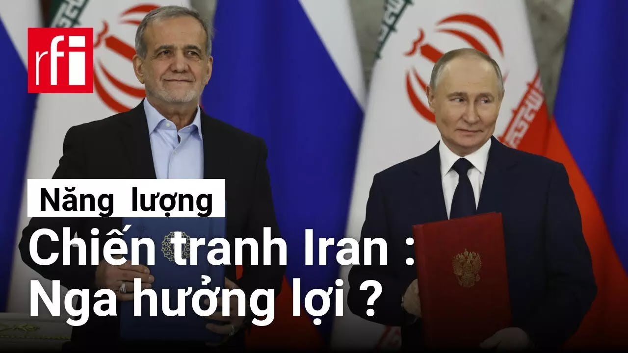 Chiến tranh Iran : Nga hưởng lợi ? • RFI Tiếng Việt