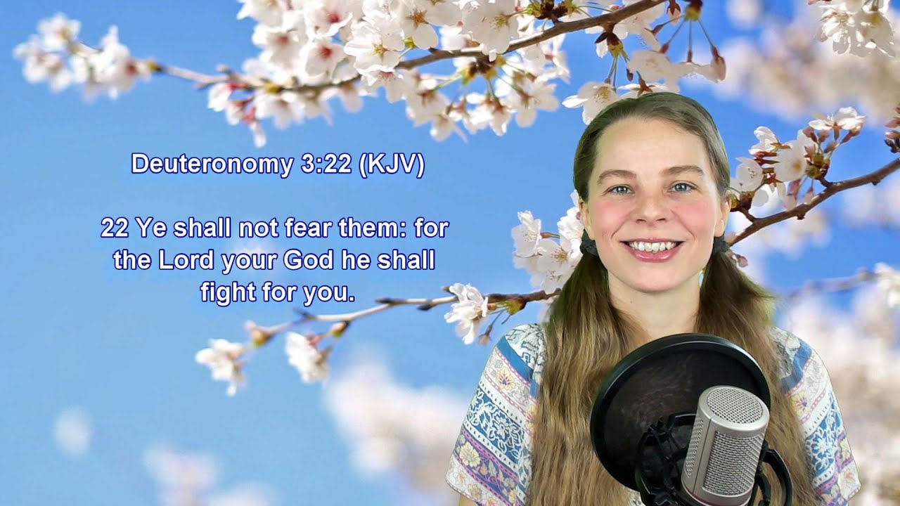 Deuteronomy 3:22 KJV - Courage - Scripture Songs
