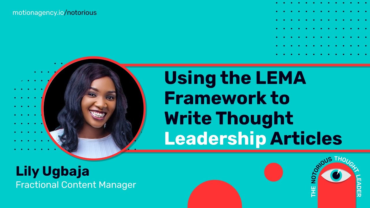 Using the LEMA Framework to Write Thought Leadership Articles with Lily Ugbaja