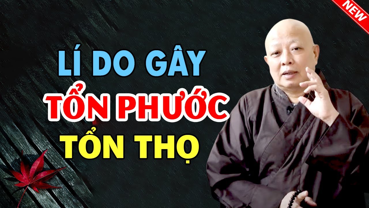 LÍ DO TỔN PHƯỚC TỔN THỌ ( nghe đâu thấm đấy ) _  HT THÍCH LỆ TRANG
