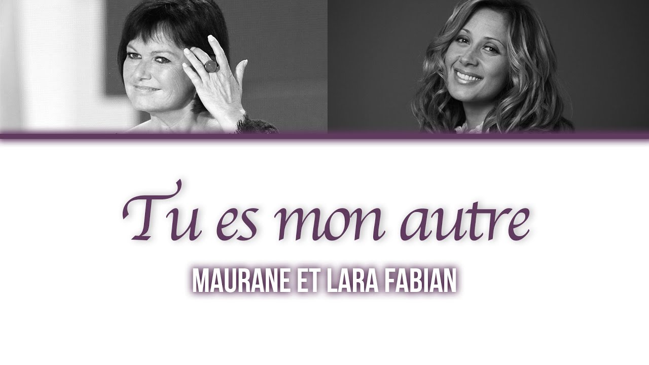 Lara Fabian, Maurane 'Tu es mon autre' - Lyrics/Paroles