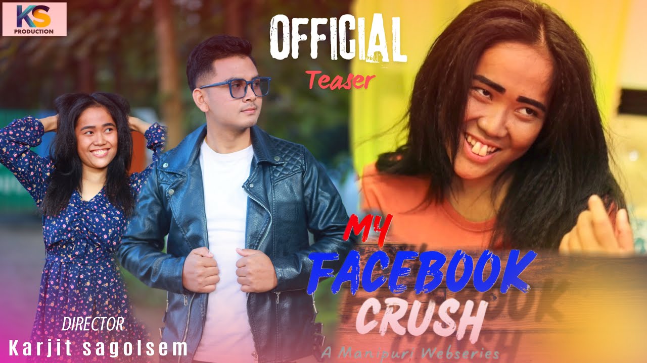 My Facebook Crush || Episode :01 official teaser || A manipuri web series