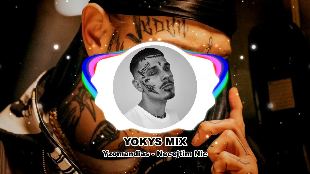 Yzomandias - Necejtim Nic REMIX /YOKYS MIX/
