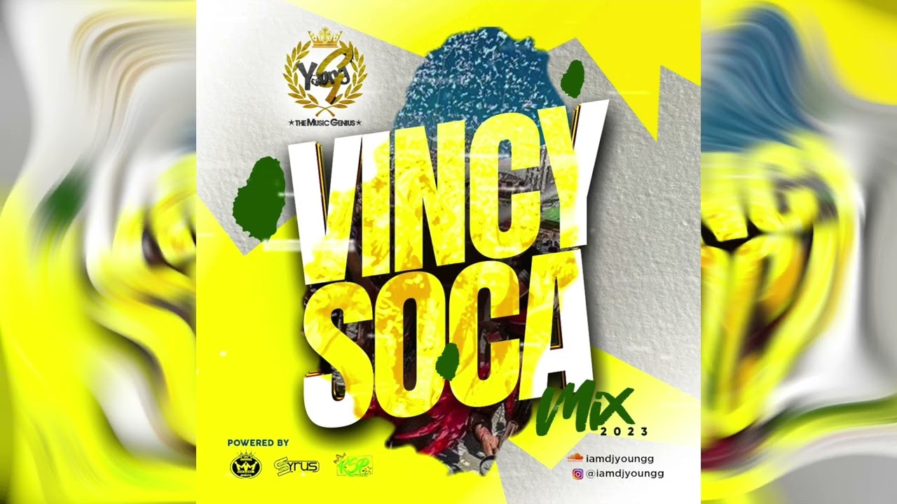 VINCY SOCA 2023 MIX BY YOUNG G  THE MUSIC GENIUS