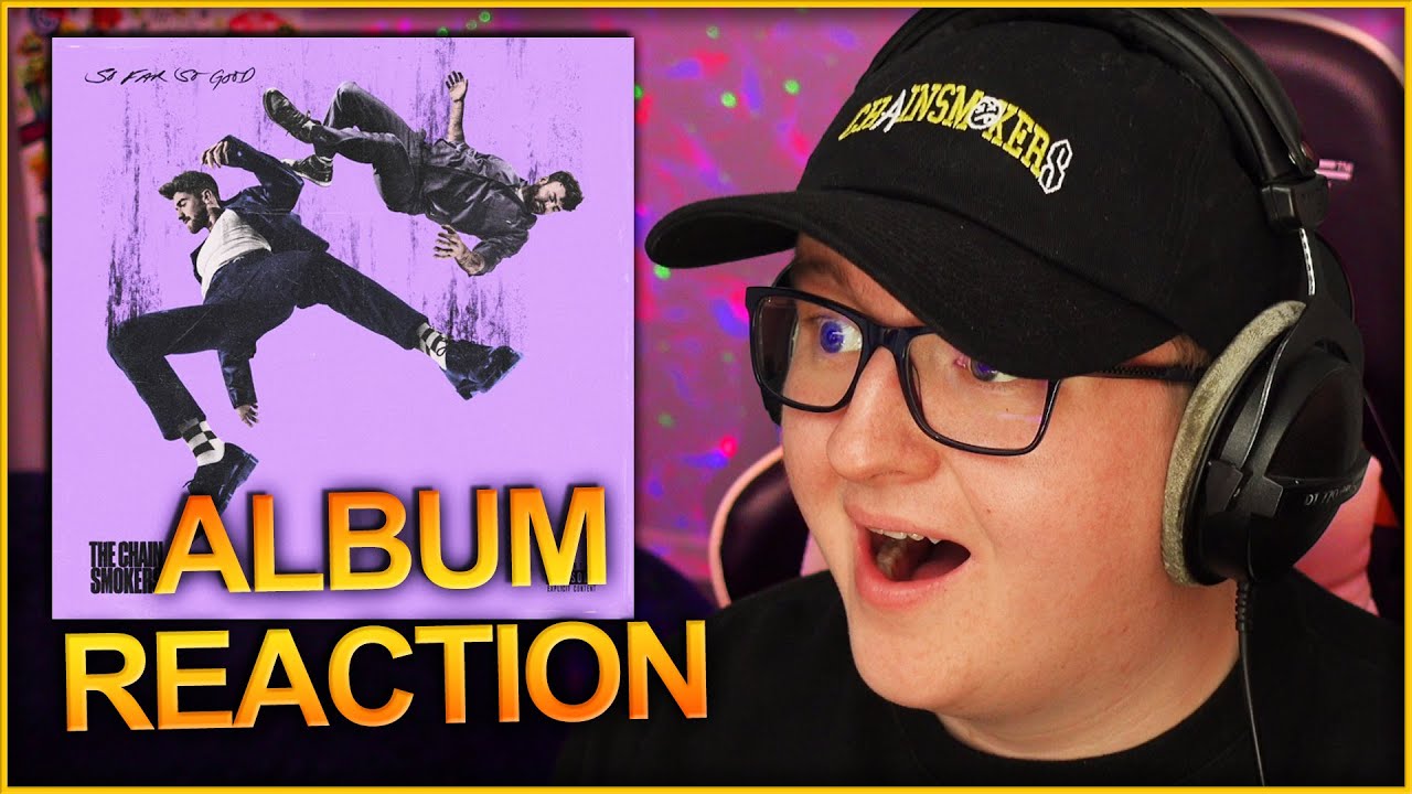 The Chainsmokers - So Far So Good *ALBUM REACTION*