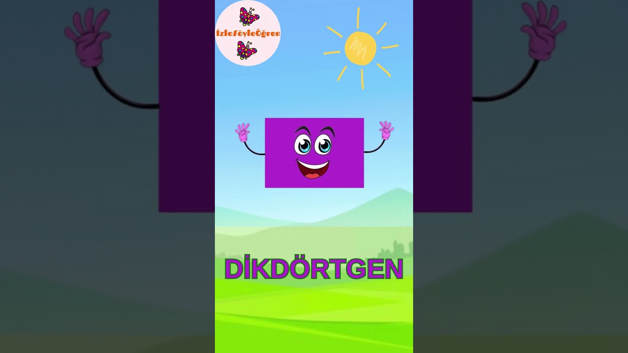 Dikd&ouml;rtgen/Şekiller/Shape/Rectangle/Eğitici&Ouml;ğreticiVideolar/Şekilleri &Ouml;ğreniyoruz/Dikd&ouml;rtgen şarkısı