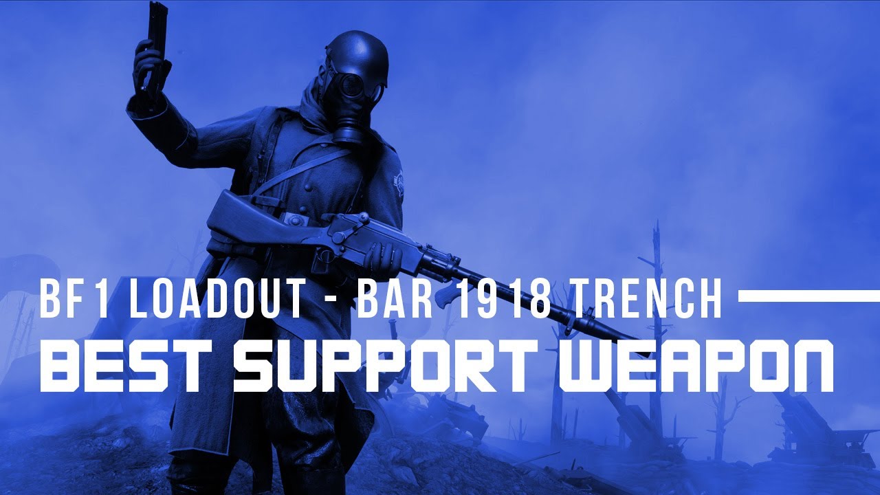 Best Support Weapon - BAR 1918 Trench | Battlefield 1