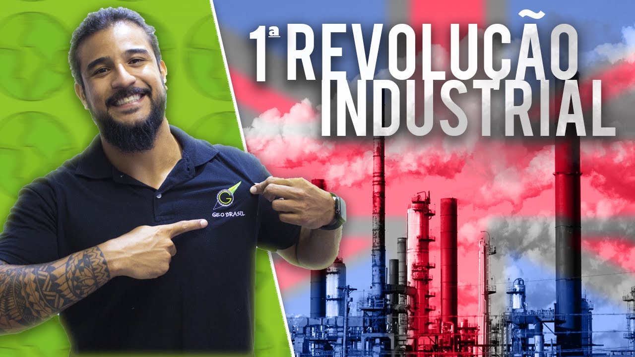 1° Revolução Industrial  - Geobrasil
