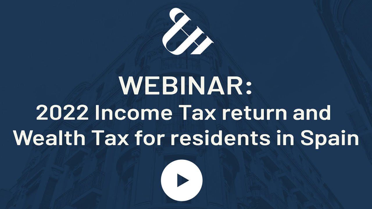 2022 Income Tax return and Wealth Tax for residents in Spain