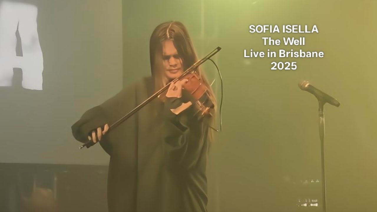 SOFIA ISELLA - THE WELL live in full [2025 Brisbane Australia] 