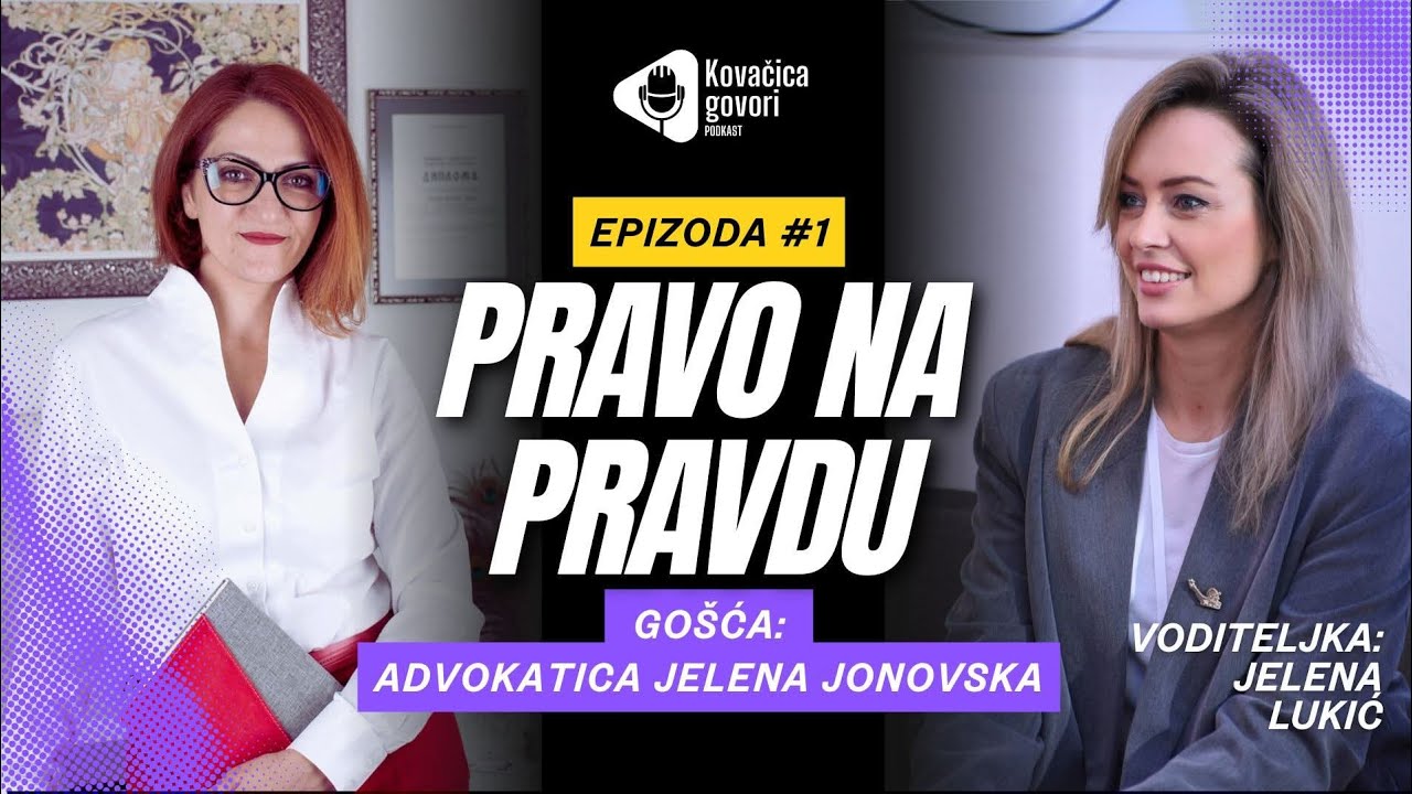 🎙️KOVAČICA GOVORI: EP1 O PRAVU NA PRAVDU SA ADVOKATICOM JELENOM JONOVSKOM