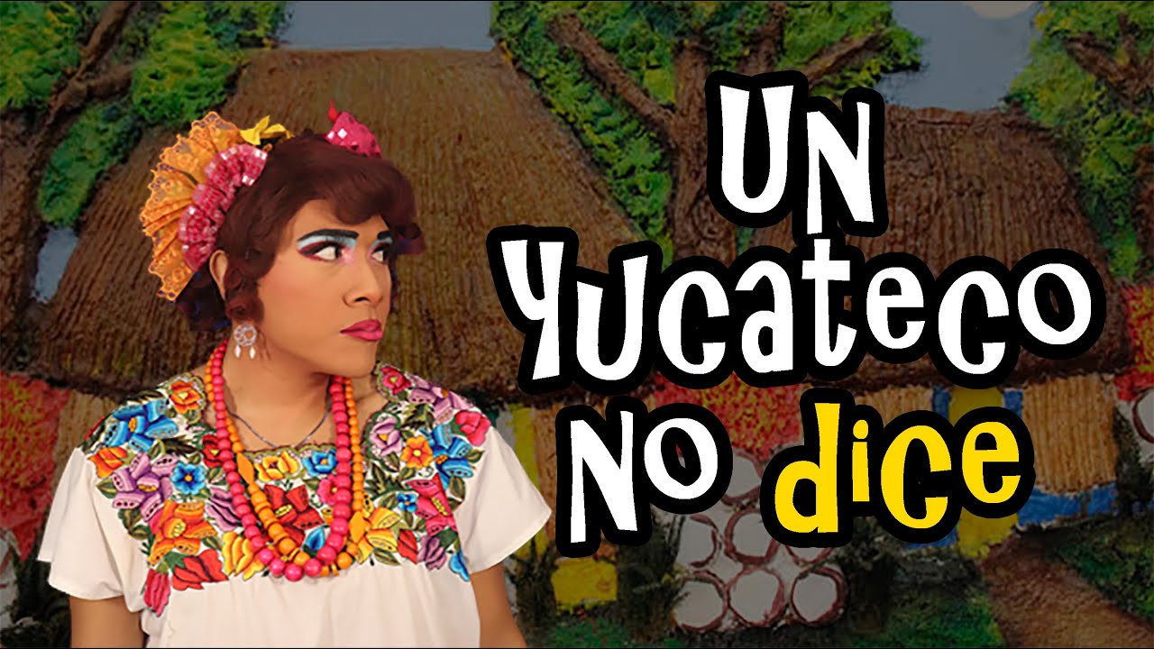 Un Yucateco No Dice