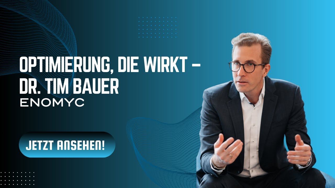 Optimieren f&uuml;r Erfolg: enomyc-Partner Dr. Tim Bauer f&uuml;hrt Sie zum n&auml;chsten Level!