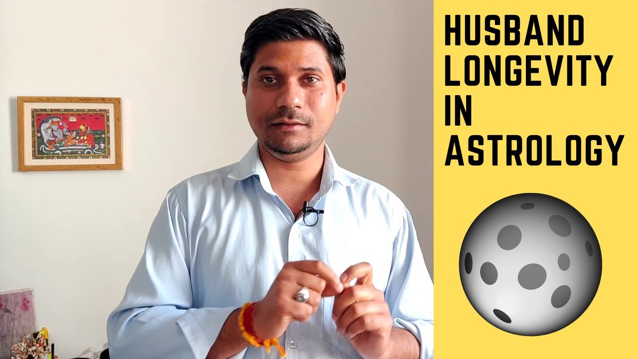 Life Span of Husband - 2nd and 8th, 5th and 11th House Axis (HUSBAND LONGEVITY IN ASTROLOGY)