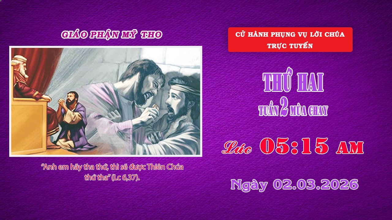 Phụng vụ Lời Chúa 5g15 ngày 02/03/2026 | Thứ Hai - Tuần II Mùa Chay | Giáo phận Mỹ Tho