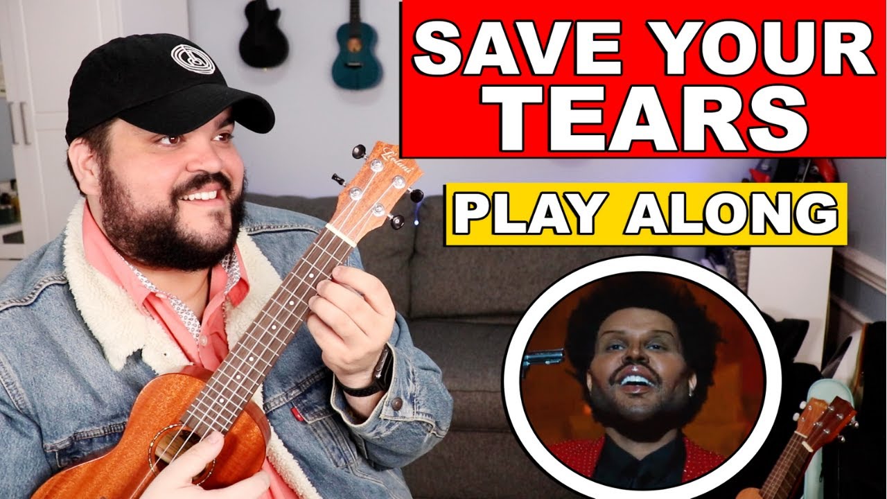 SAVE YOUR TEARS - THE WEEKND | Ukulele Cover & Play Along (Chords & Lyrics)
