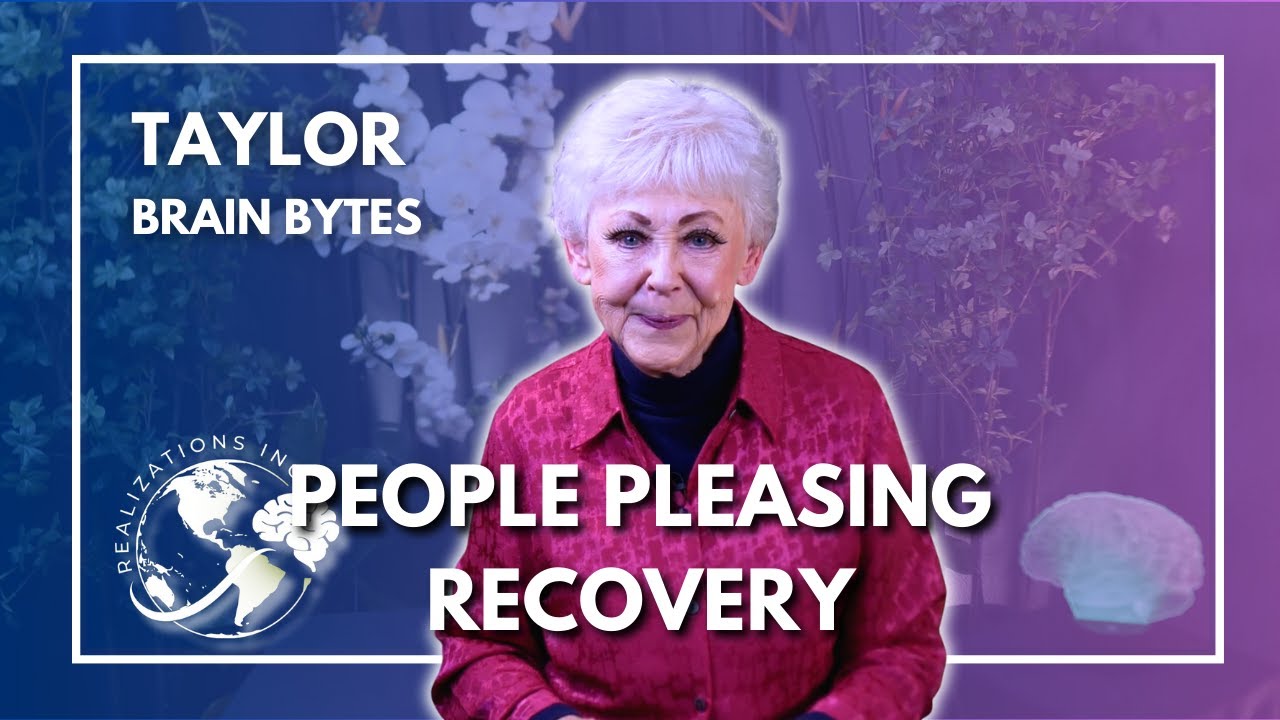 Ask Dr. Taylor - Brain Bytes™ - People Pleasing Recovery