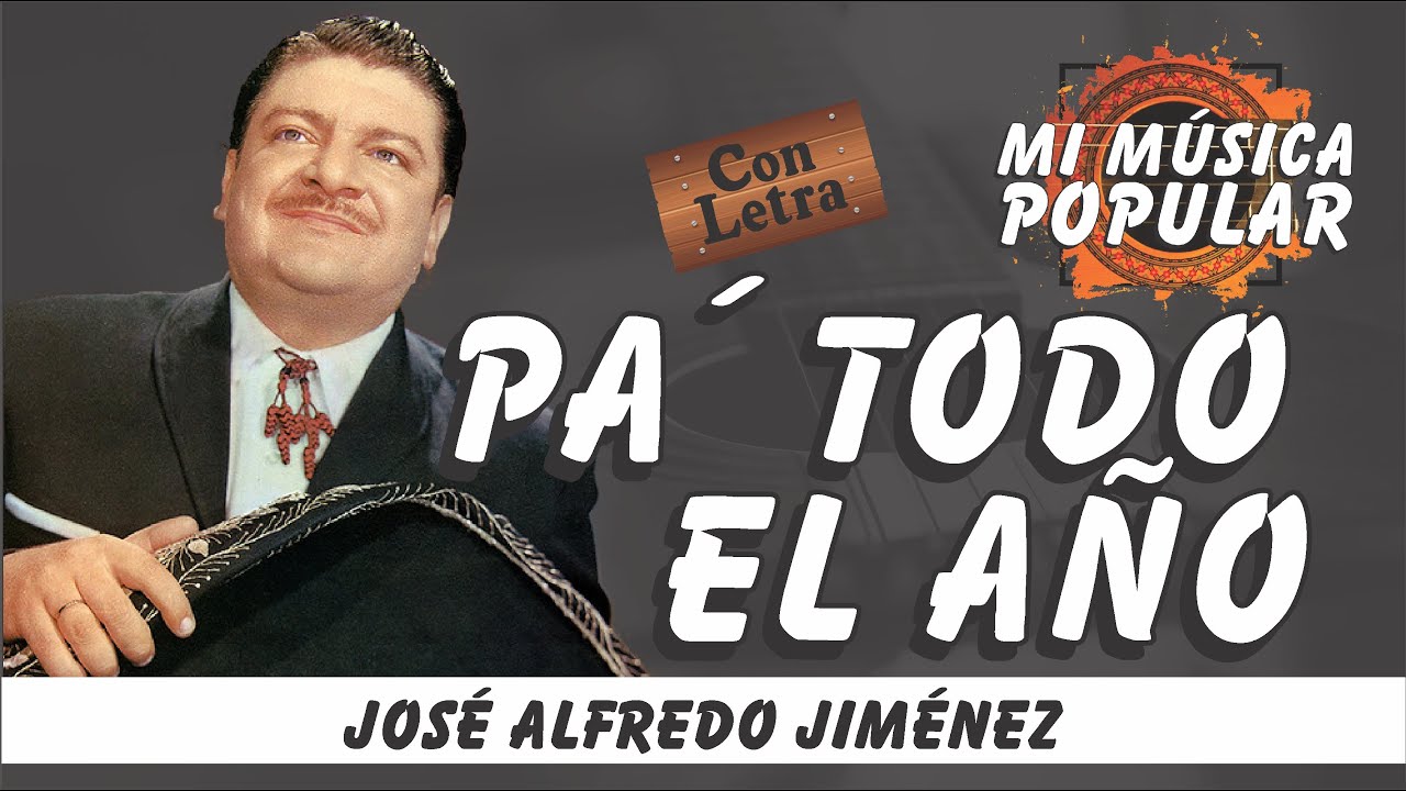 Pa´ Todo El Año - José Alfredo Jiménez - Con Letra (Video Lyric)