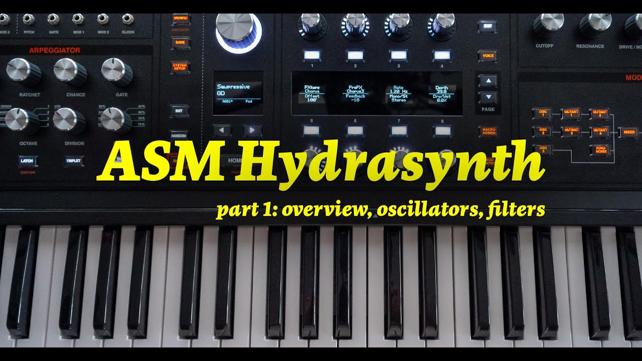ASM Hydrasynth Walkthrough: Part 1 (Overview, Oscillators, Filters)