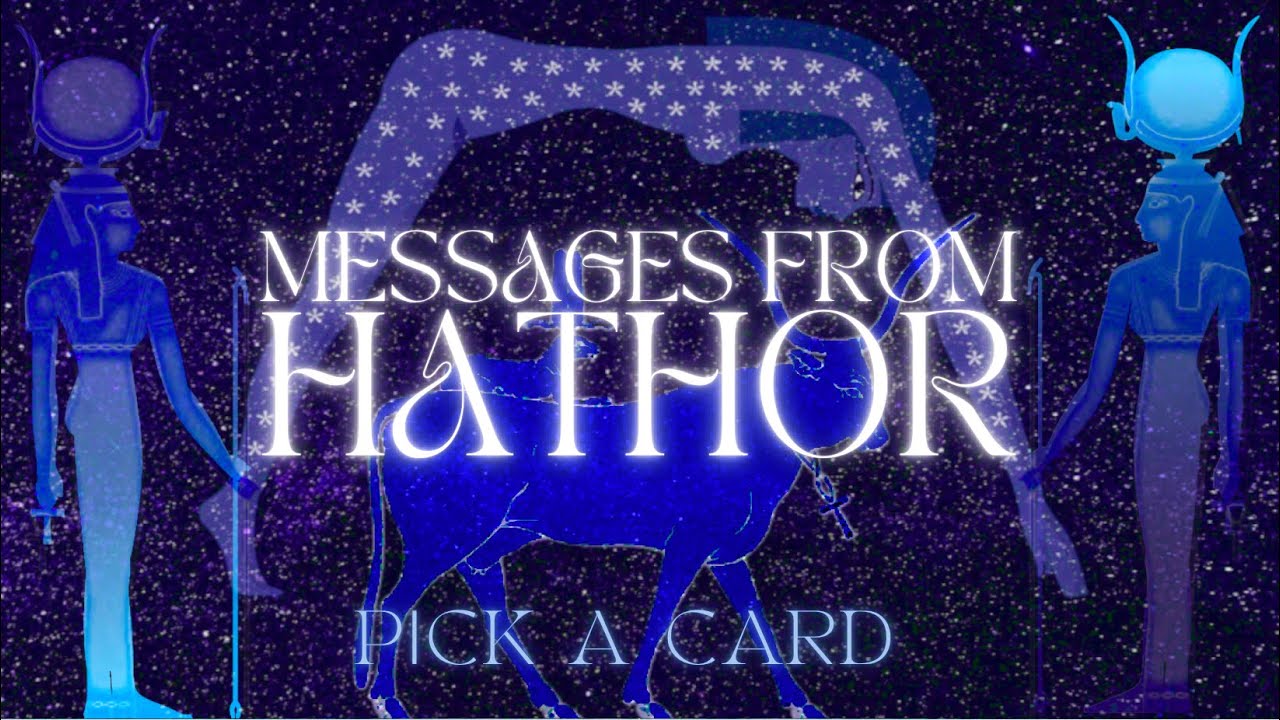 Messages From HATHOR 🌌PICK A CARD🐄✨