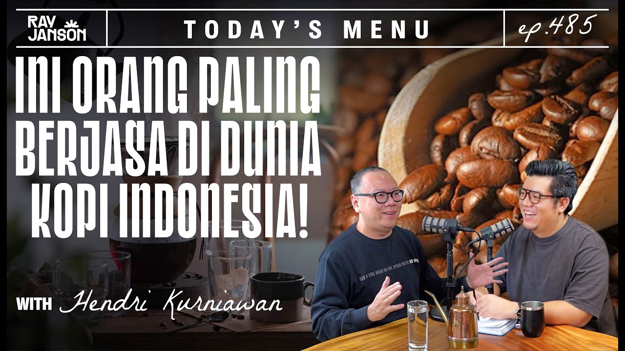 #485 INI ORANG PALING BERJASA DI DUNIA KOPI INDONESIA! WITH HENDRI KURNIAWAN | RAY JANSON RADIO