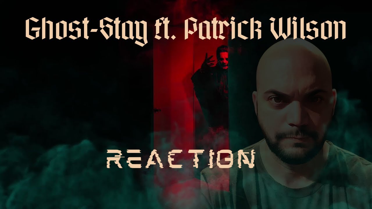 Ghost-Stay ft.  Patrick Wilson |REACTION|