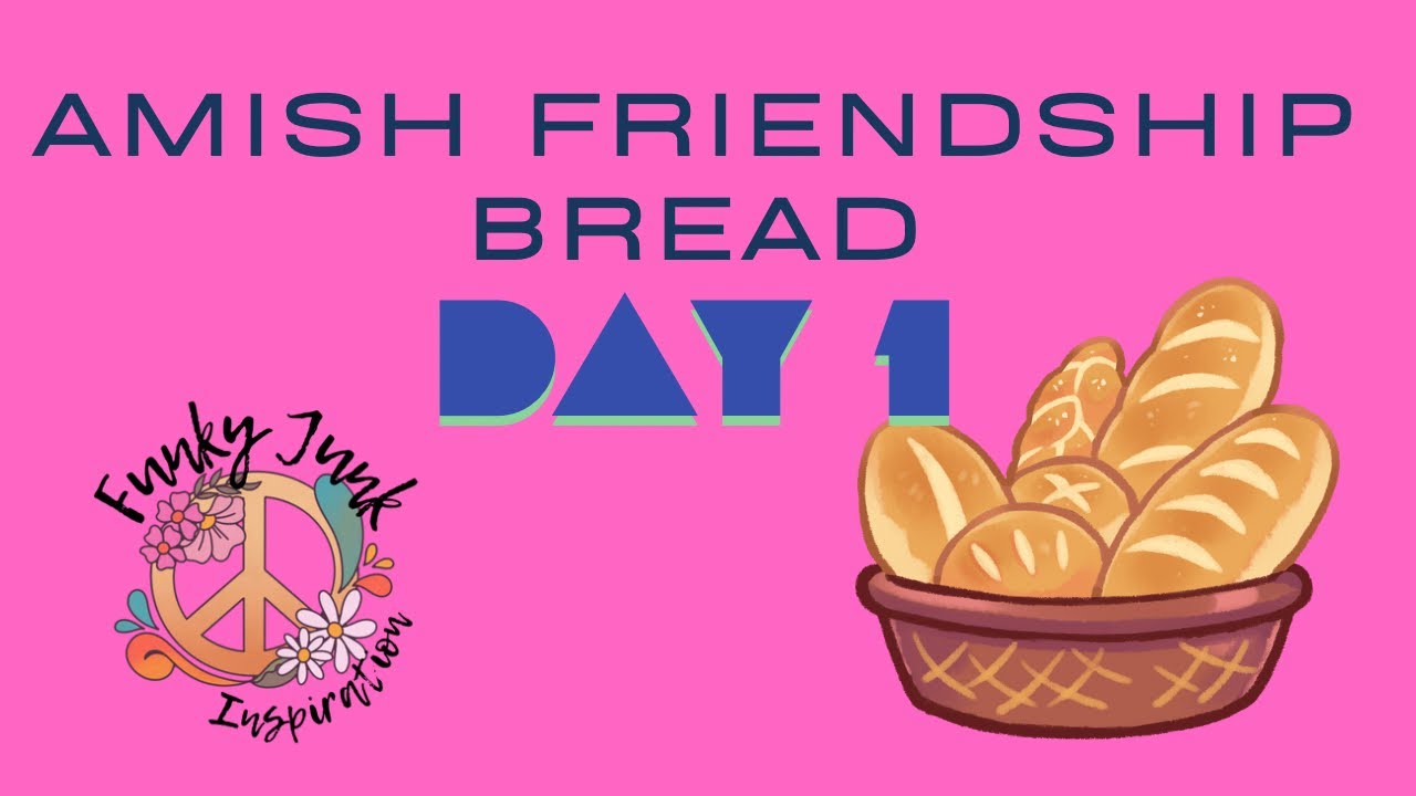 Day 1 - Amish Friendship Bread Starter