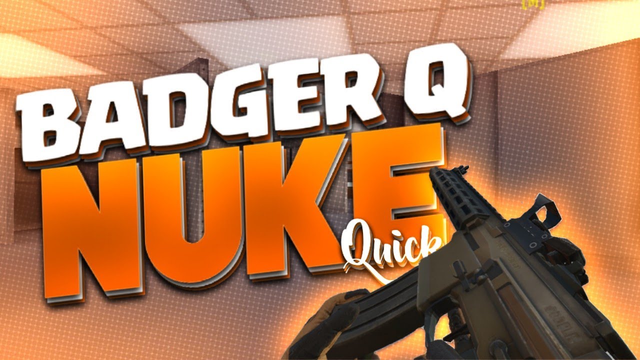 Bullet Force - Badger Q Nuke