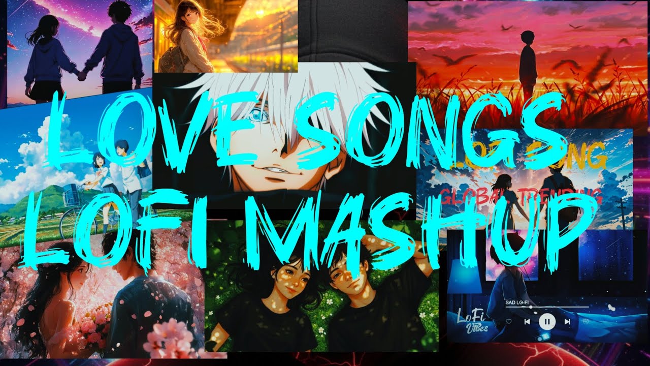 Love songs lofi mashup. For couples,lovers,music lovers.(official music video )