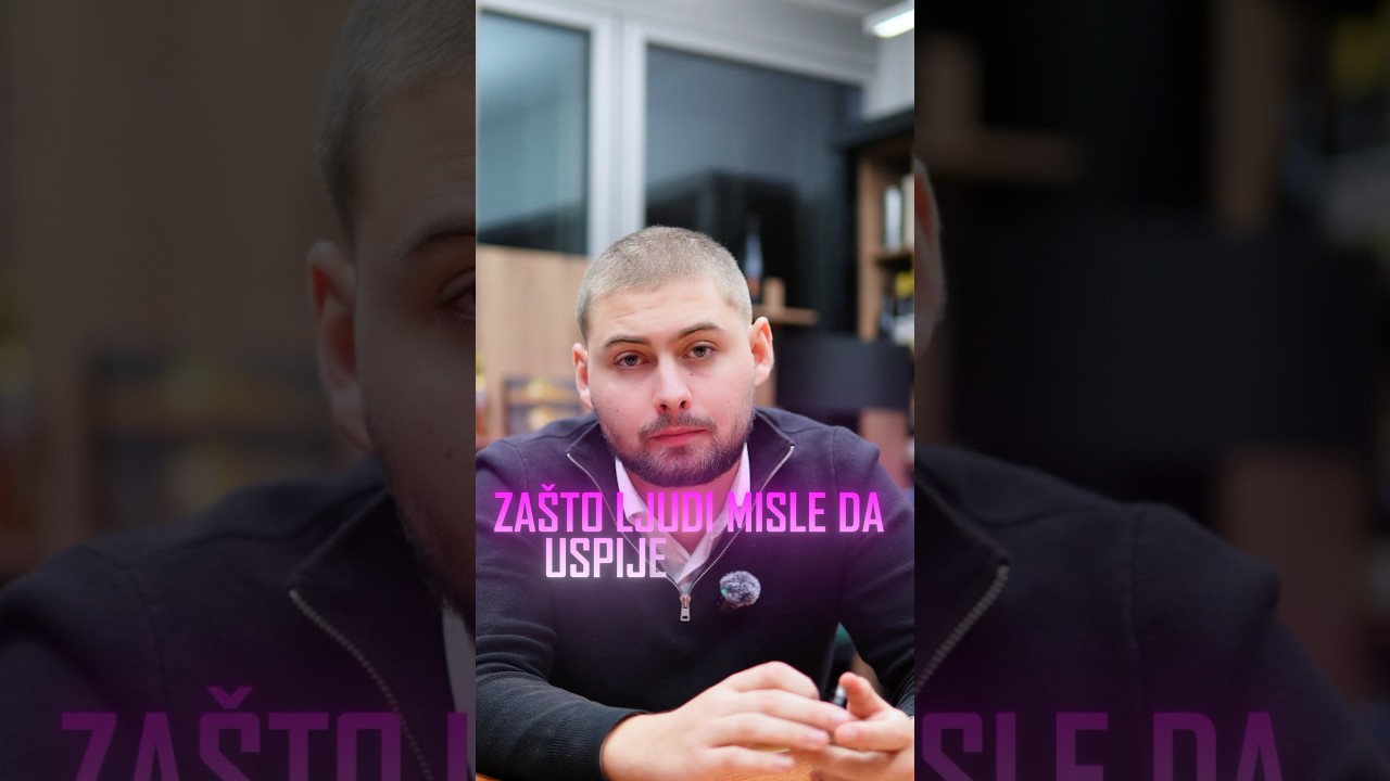 Misliš da uspjeh moze doci preko noči? 