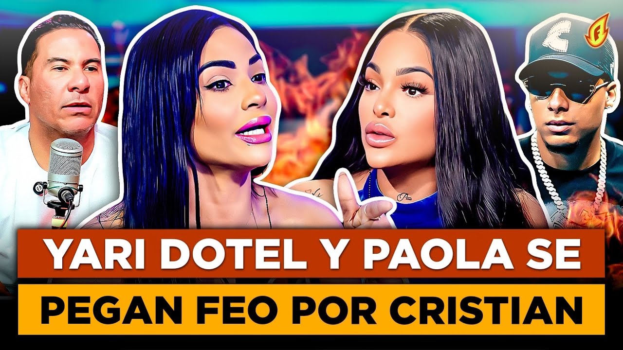 PAOLA CRISTAL LE PIDE A YARI DOTEL QUE DEJE DE HABLAR DE CRISTIAN Y SE QUILLA FEO
