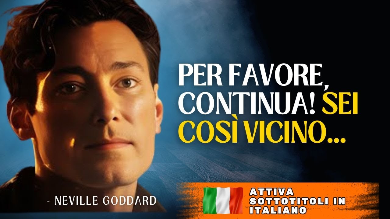 NON MOLLARE ADESSO, SEI A UN PASSO DAL MIRACOLO – NEVILLE GODDARD ✨