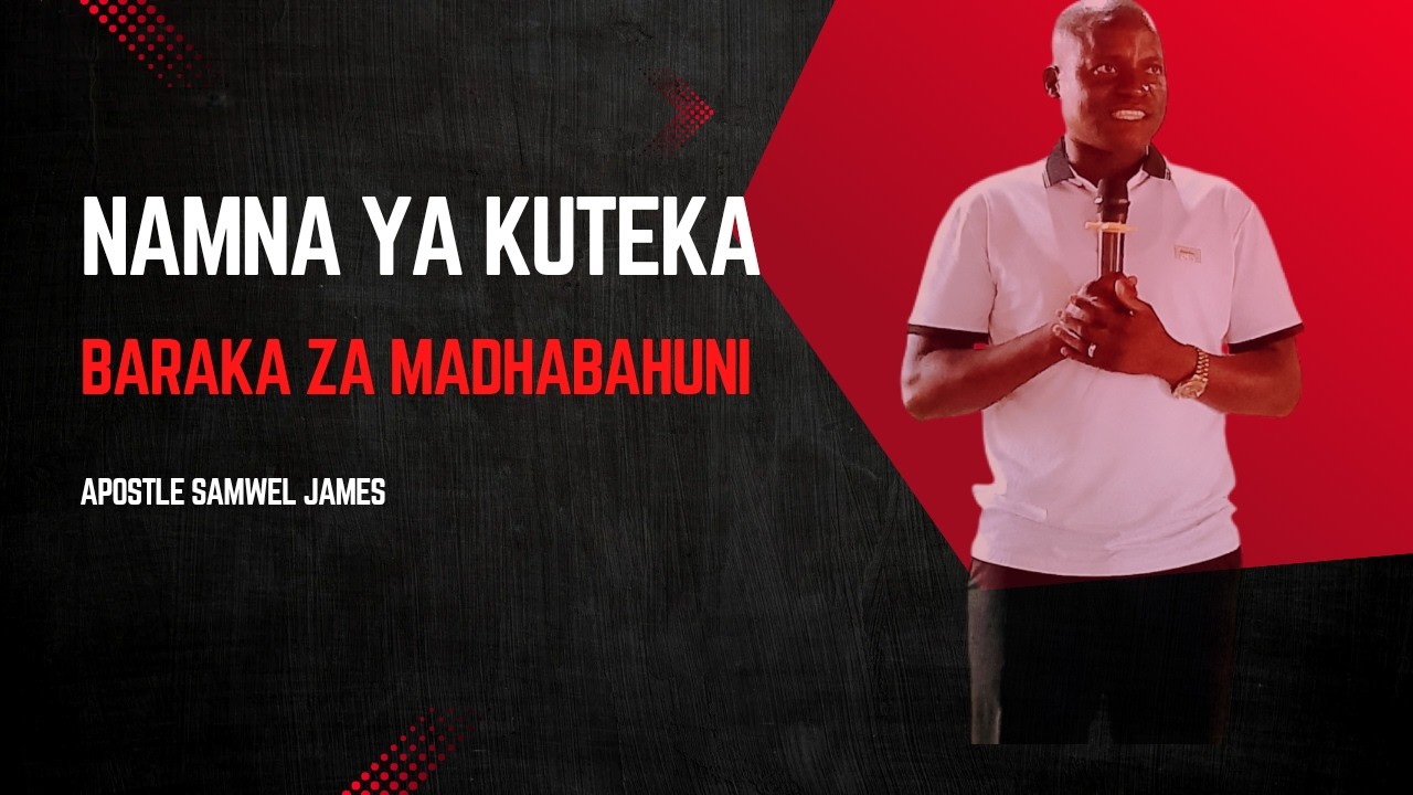NAMNA YA KUTEKA BARAKA ZA MADHABAHUNI Host: Apostle Samwel James