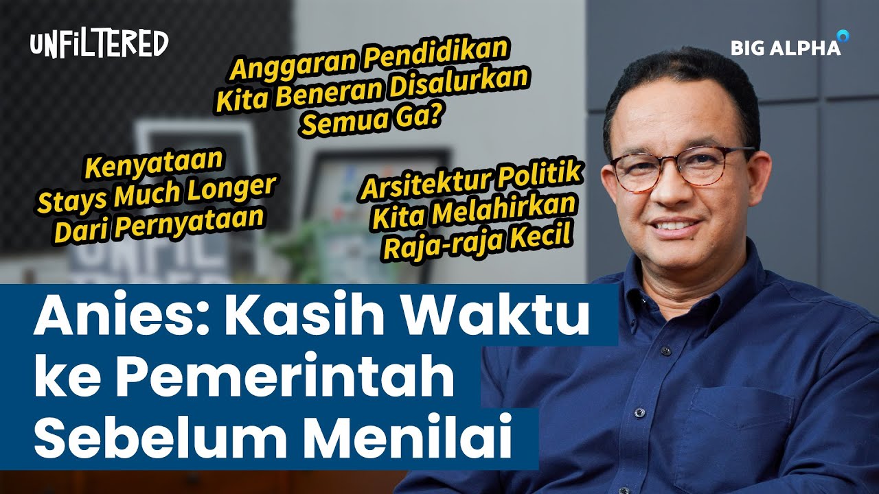 Anies: Saya Belum Selesai | Unfiltered E87