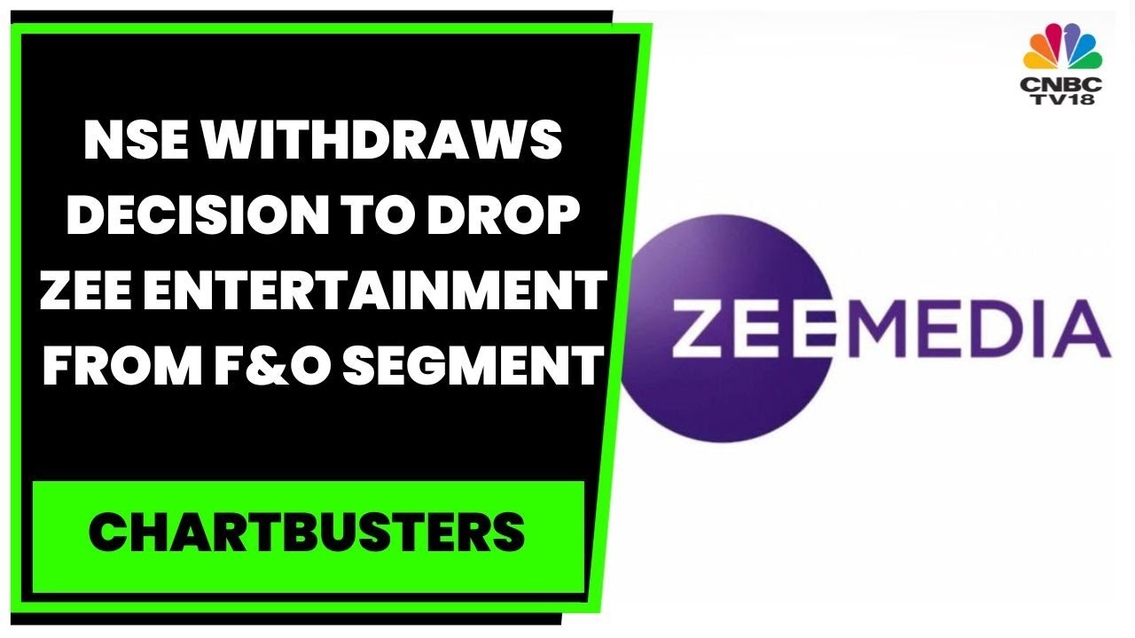 NSE Withdraws Decision To Drop Zee Entertainment From F&O Segment | Chartbusters | CNBC-TV18