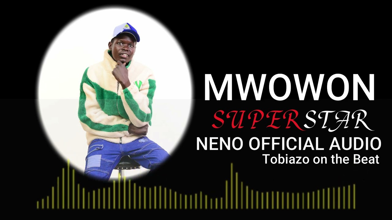 Mwowon superstar -Neno official audio