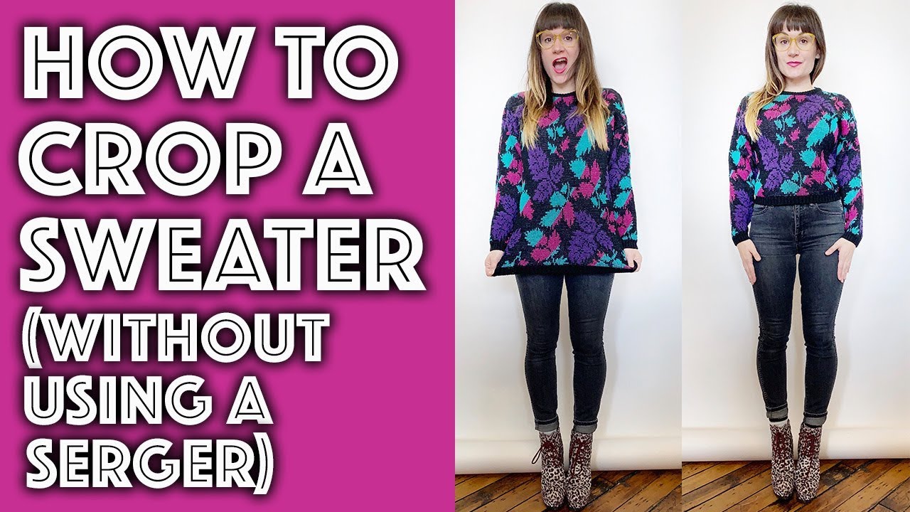 How to Crop a Sweater (Without Using a Serger) | Sew Anastasia
