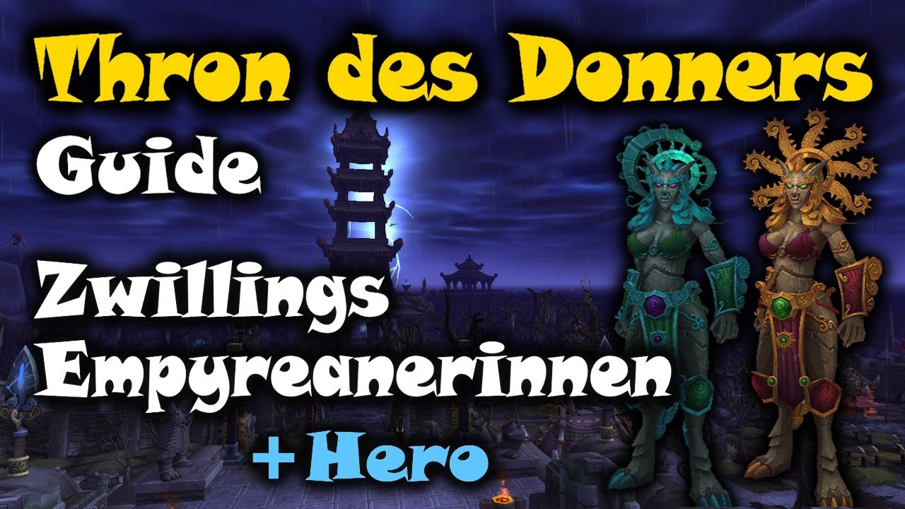 Thron des Donners Guide: Die Zwillingsempyreanerinnen Normal & Hero - WoW Pandaria Classic