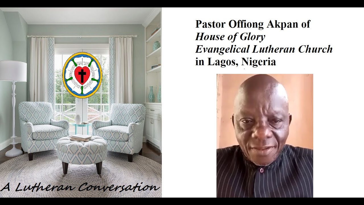 A Lutheran Conversation with Rev. Offiong Akpan