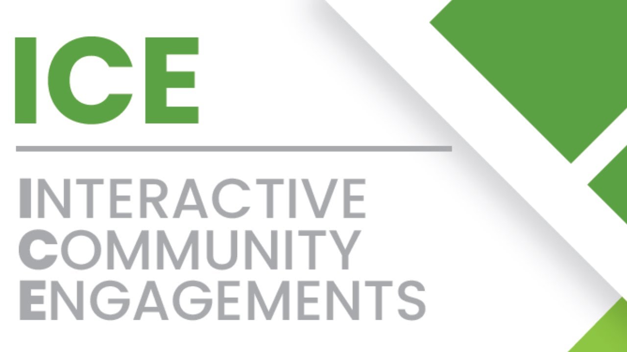 Interactive Community Engagements (ICE)