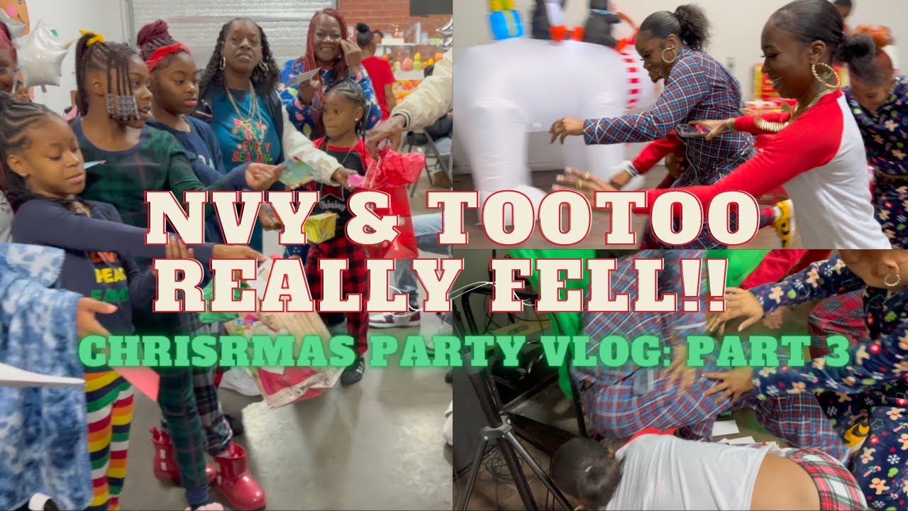 😳They A LITTLE TOO EXCITED 🤩 Nvy & TooToo Fell 🤣  | Christmas Party Vlog: Part 3