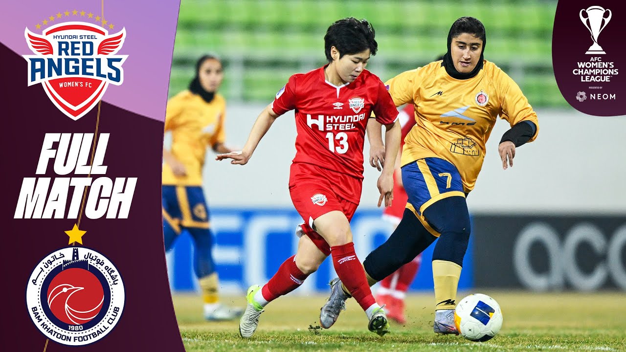 Hyundai Steel Red Angels (KOR) vs. Bam Khatoon FC (IRN) | Full Match | AFC Women's Champions League™