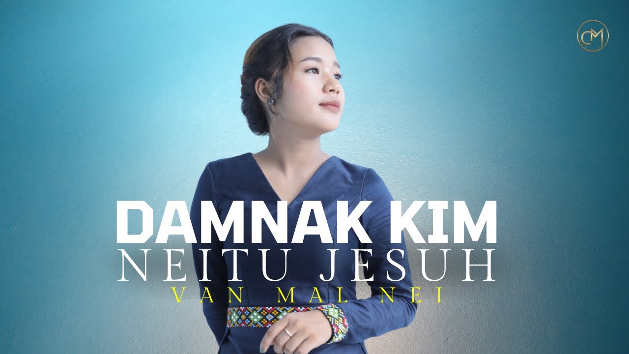 Van Mal Nei - Damnak Kim Neitu Jesuh // Pathian Hla Thar 2025 // Official Music Video