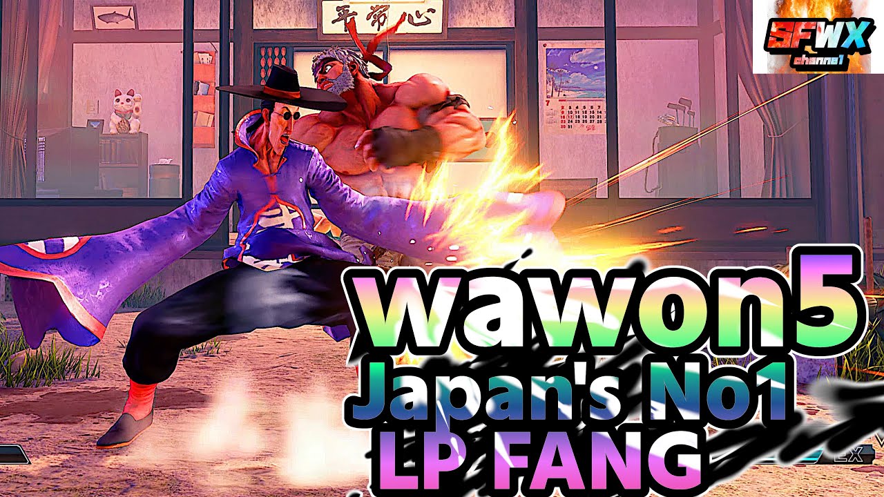 wawon5  Japan's No1 LP FANG  sf5  Season5 SF5 SFWX 4K  StreetFighter5 sfv sf5ce