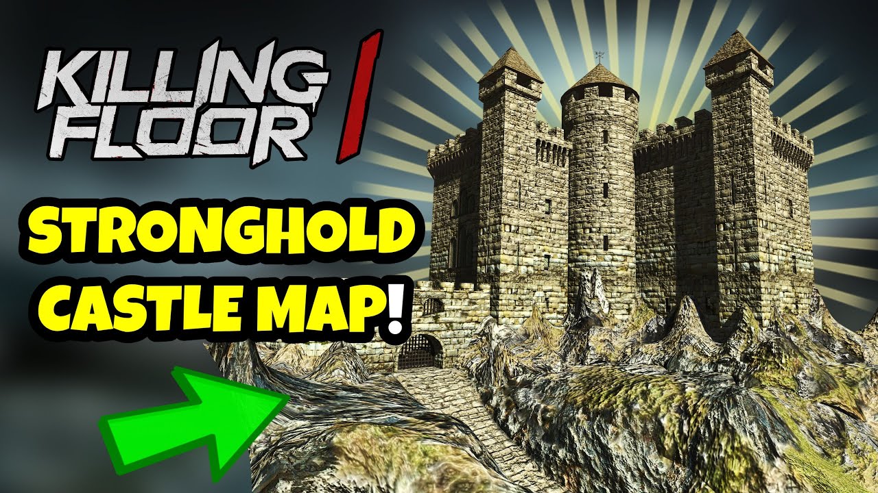 Killing Floor 1 | MEDIEVAL CASTLE MAP! - Stronghold!