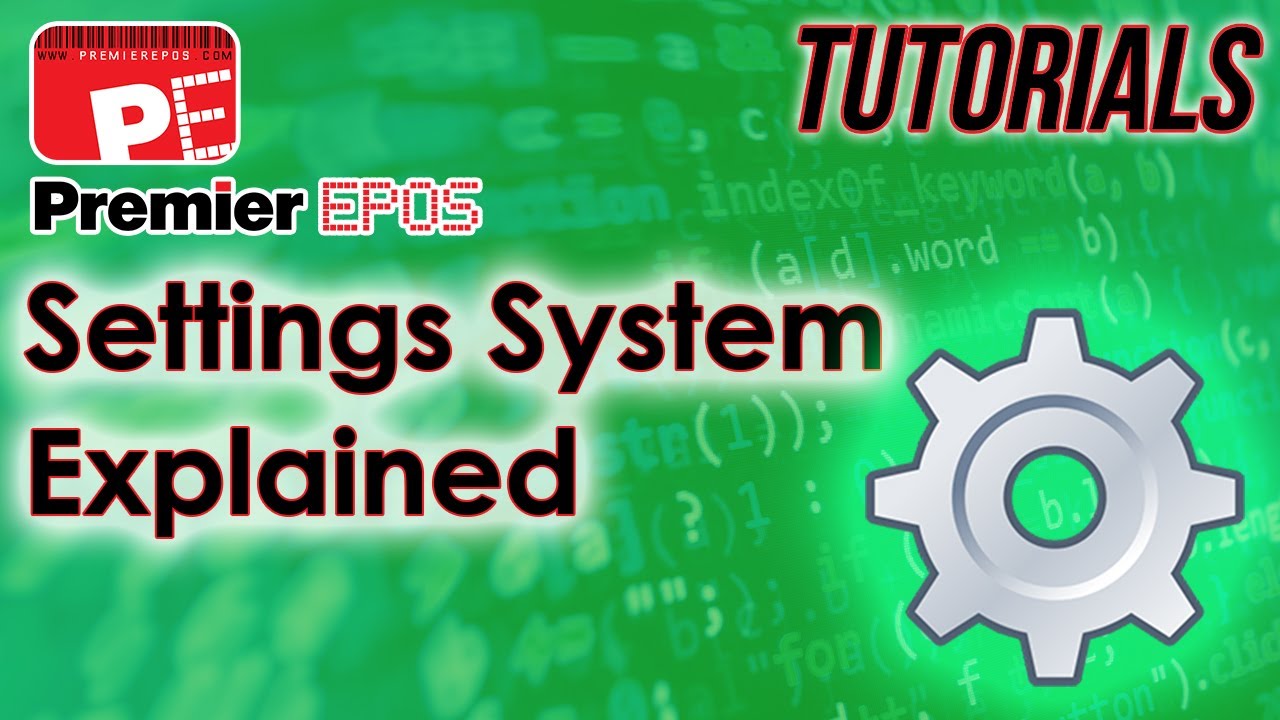 How To - Settings System Explained | Premier EPOS Software