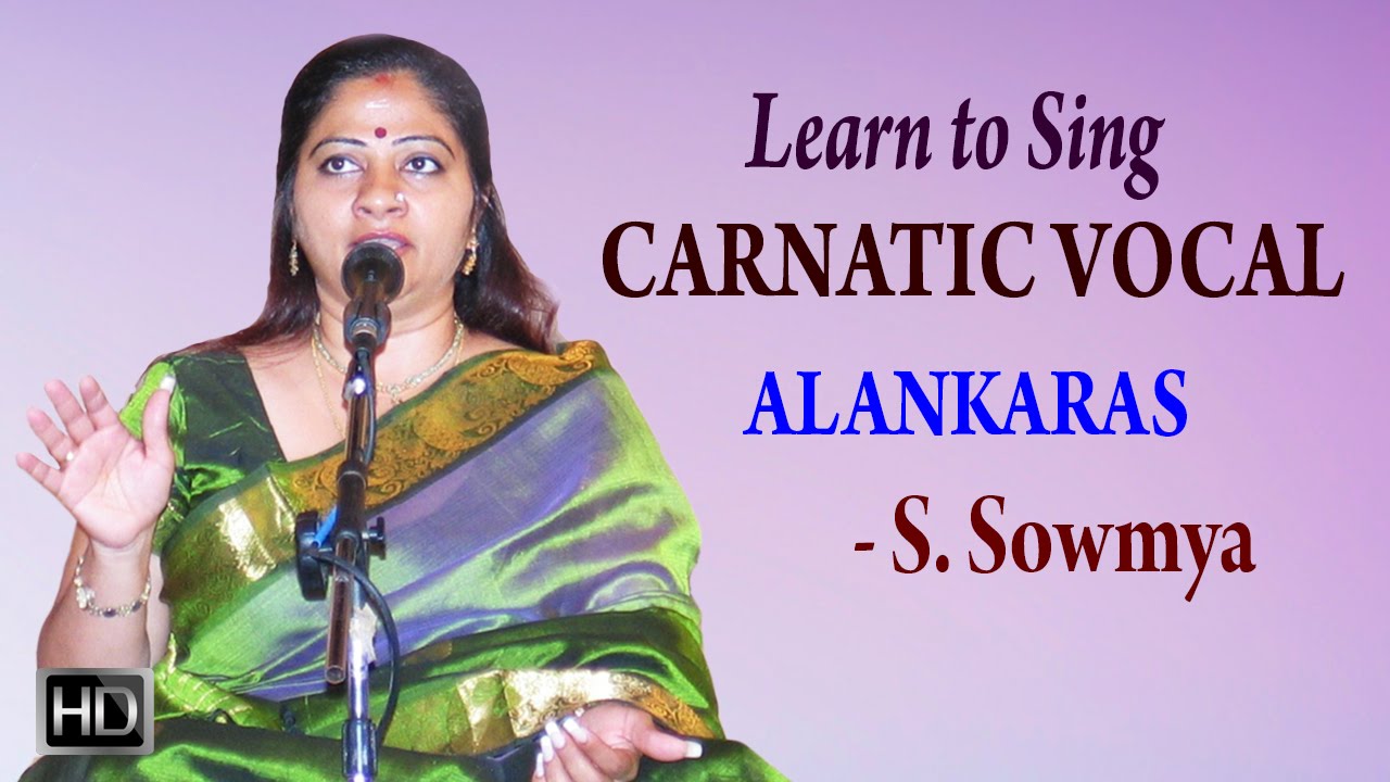 Learn to Sing Carnatic Vocal - Alankaras - Basic Lessons for Beginners - S. Sowmya