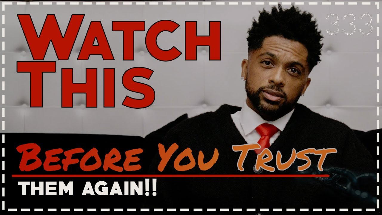 Watch This Before You Trust Them Again