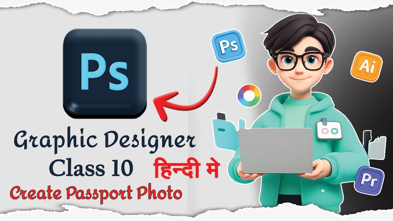 Photoshop Graphics Design Course in Hindi l Graphics Design Class 10 l l Create PassPort Size Photo